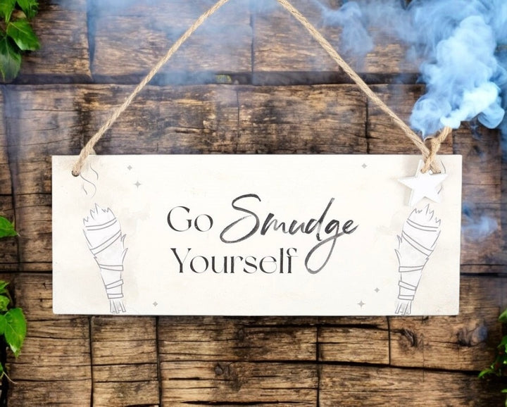 WALL HANGING || GO SMUDGE YOURSELF WALL PLAQUE